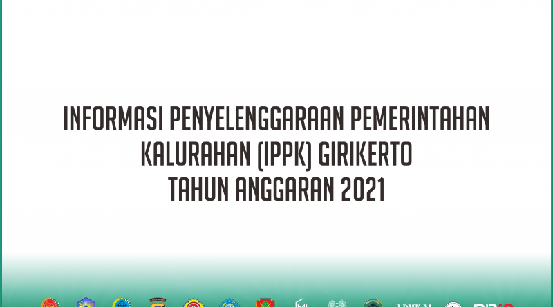 INFORMASI PENYELENGGARAAN PEMERINTAHAN KALURAHAN (IPPK) GIRIKERTO TAHUN ANGGARAN 2021